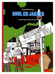 Buul en Jakker | tekst Paul Henning | tekeningen Anuli Croon | 2002